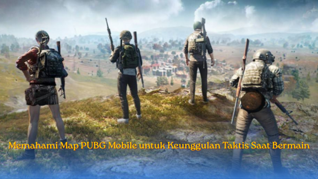 Memahami Map PUBG