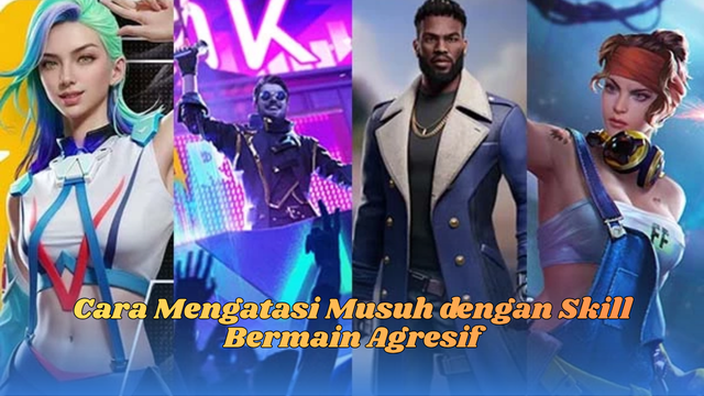 Skill Bermain Agresif